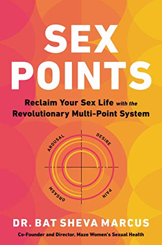 Sex Points: Reclaim Your Sex Life with the Revolutionary Multi-point System