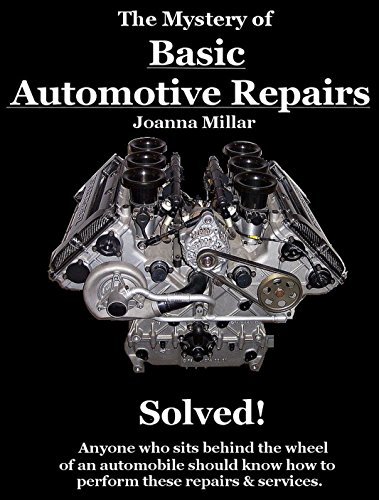 The Mystery of Basic Automotive Repairs - Solved! (The Mystery of - Solved!) (English Edition)