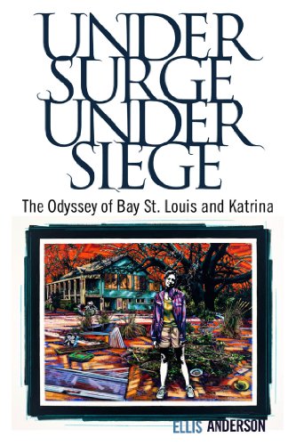 Under Surge, Under Siege: The Odyssey of Bay St. Louis and Katrina (English Edition)