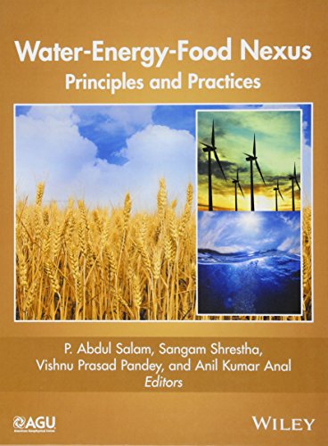 Water–Energy–Food Nexus: Principles and Practices: 229 (Geophysical Monograph Series)