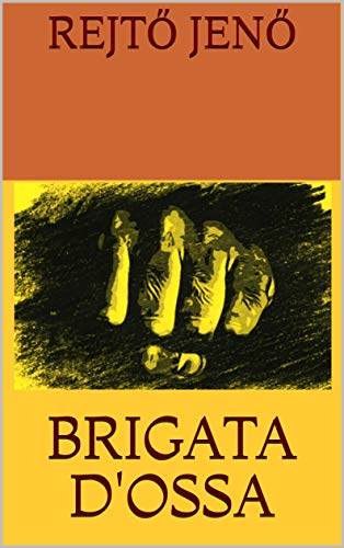 BRIGATA D'OSSA (Italian Edition)