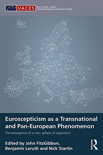 Euroscepticism as a Transnational and Pan-European Phenomenon: The Emergence of a New Sphere of Opposition (Routledge/UACES Contemporary European Studies) (English Edition)