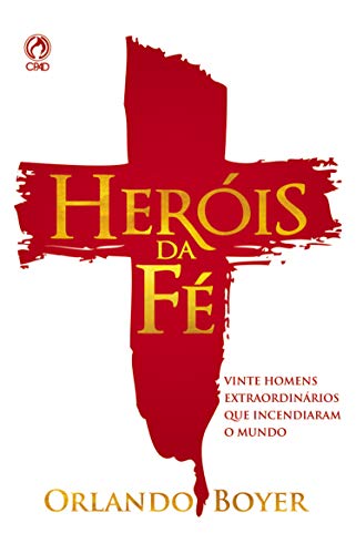 Heróis da fé (Portuguese Edition)