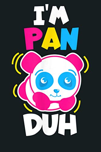 I M Pan Duh Cool Panda Pansexual Pride LGBT Gift: Notebook Planner - 6x9 inch Daily Planner Journal, To Do List Notebook, Daily Organizer, 114 Pages