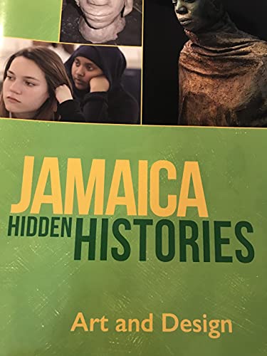 Jamaica Hidden Histories Art and Design (Jamaica Hidden Histories Education Pack) (English Edition)