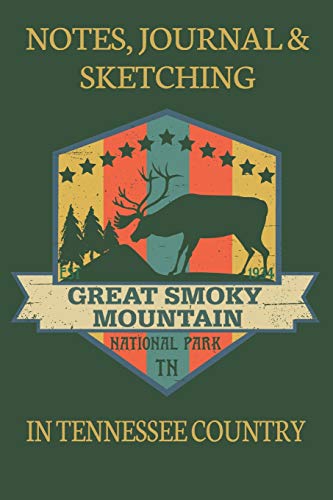 Notes Journaling & Sketching Great Smoky Mountain National Park TN: In Tennessee Country Lined And Half Blank Pages For Writing and Sketching Open ... ... pages 6 by 9 Convenient Size [Idioma Inglés]