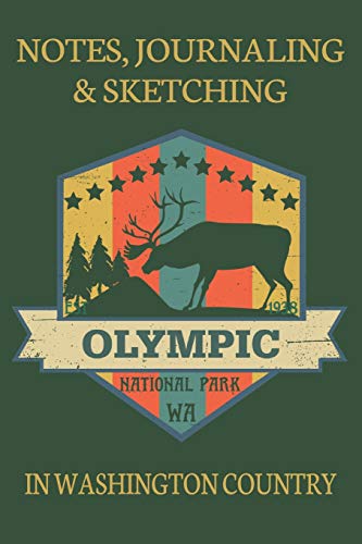 Notes Journaling & Sketching Olympic National Park WA: In Washington Country Lined And Half Blank Pages For Writing and Sketching Open Format Suitable ... pages 6 by 9 Convenient Size [Idioma Inglés]