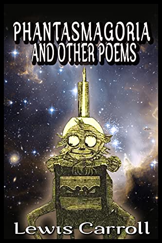 Phantasmagoria and Other Poems : By Lewis Carroll Original Classic with Illustrated, Annotated Editor by Ablaze Bliss (English Edition)