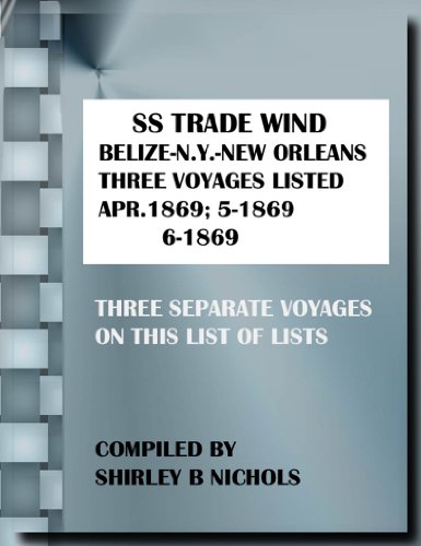 SS TRADE WIND FROM N.Y-NEW ORLEANS, 3 voyages, 6-1869,4-1869-5-1869 (English Edition)