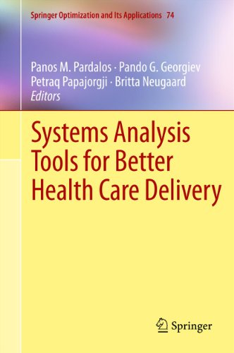 Systems Analysis Tools for Better Health Care Delivery (Springer Optimization and Its Applications Book 74) (English Edition)