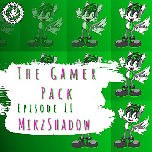 The Gamer Pack Episode II: MikzShadow