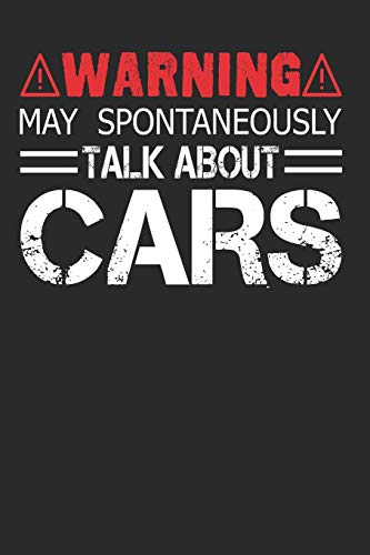 Warning May Spontaneously Start Talking About Cars: Funny Composition Notebook for Mechanics and Cars Lovers. Wide Ruled Blank Lined paper. Journal, ... Gift for Birthday, Christmas, Kids, boys