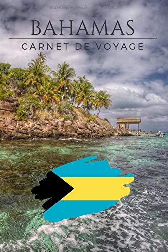 Carnet de voyage Bahamas: Livre à compléter | Pour tous ceux qui veulent écrire et organiser leur voyage | 105 pages | "15,24"x"22,86"cm