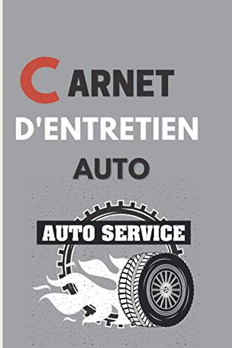 Carnet d'entretien auto: Carnet de suivi de réparation de votre Voiture, moto: Cahier de suivi de 120 magnifique pages