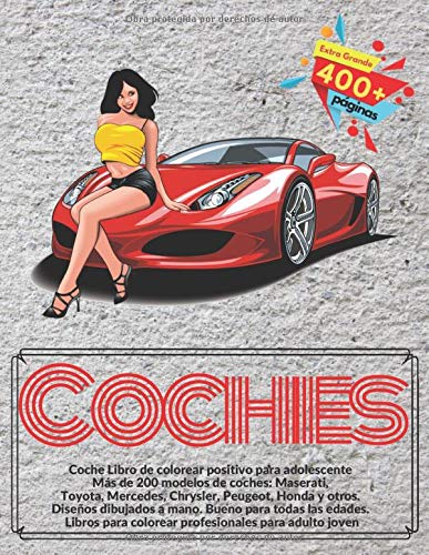 Coche Libro de colorear positivo para adolescente Más de 200 modelos de coches: Maserati, Toyota, Mercedes, Chrysler, Peugeot, Honda y otros. Diseños ... para colorear profesionales para adulto joven