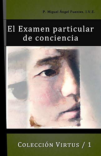 El Exámen Particular de Conciencia: 1 (Colección Virtus)