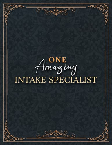 Intake Specialist Notebook - One Amazing Intake Specialist Job Title Working Cover Lined Journal: 21.59 x 27.94 cm, A4, Home Budget, Over 100 Pages, ... Do It All, Appointment , High Performance