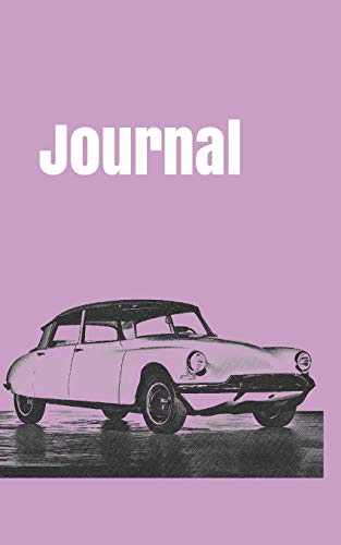 Journal: handy notebook for car enthusiasts. 5x8. 120 pages. (french car journal)