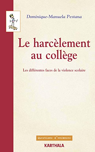 Le harcèlement au collège - Les différentes faces de la violence scolaire (Questions d'enfances) (French Edition)