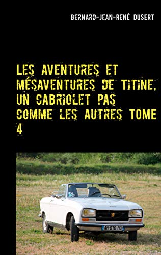 Les aventures et mésaventures de Titine, un cabriolet pas comme les autres TOME 4: Quelques réparations avant de parader: 4/9