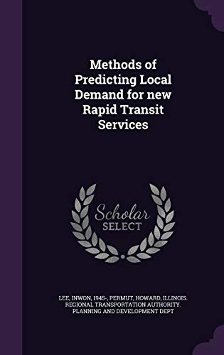 Methods of Predicting Local Demand for new Rapid Transit Services