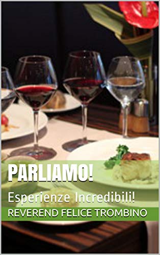 Parliamo!: Esperienze Incredibili! (Italian Edition)