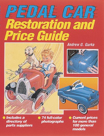 Pedal Car: Restoration and Price Guide