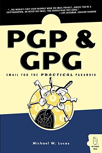 PGP & GPG: Email for the Practical Paranoid