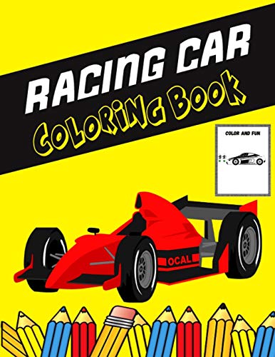 Racing Car Coloring Book: Color and Do Fun! with this Awesome Racing Car Coloring Book. Fit for Toddlers, kids, Boys, Girls, kindergarten and preschooler.