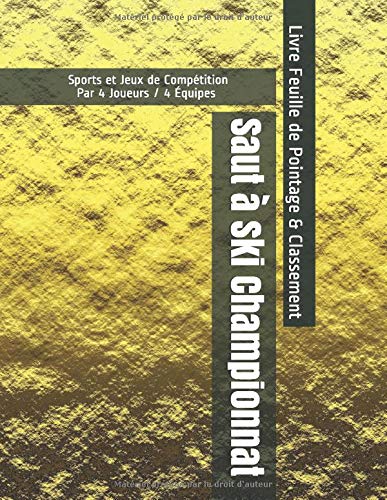 Saut à Ski Championnat - Sports et Jeux de Compétition - Par 4 Joueurs / 4 Équipes - Livre Feuille de Pointage & Classement