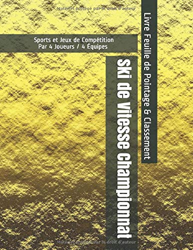 Ski de Vitesse Championnat - Sports et Jeux de Compétition - Par 4 Joueurs / 4 Équipes - Livre Feuille de Pointage & Classement