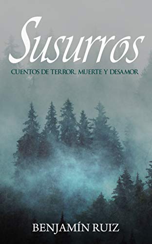 SUSURROS: Cuentos de terror, muerte y desamor