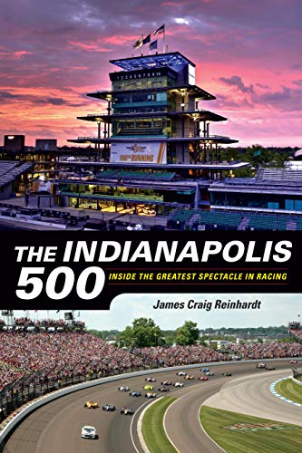 The Indianapolis 500: Inside the Greatest Spectacle in Racing (English Edition)