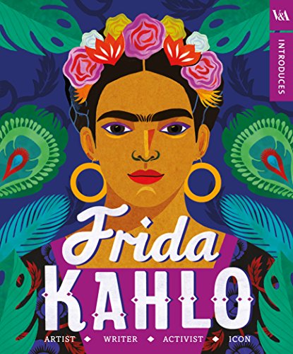 V&A Introduces. Frida Kahlo (V&a Introduces 3)