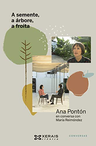 A semente, a árbore, a froita: Ana Pontón en conversa con María Reimóndez (EDICIÓN LITERARIA - CRÓNICA - Conversas)