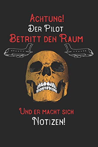 Achtung! Der Pilot betritt den Raum und er macht sich Notizen: DIN A5 Notizbuch / Notizheft /Journal blanko, unliniert und 120 Seiten. Perfektes ... Kollegen für Kollege für den passenden Beruf.