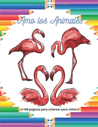 Amo los animales - 100 páginas para colorear para niñas: Libro de colorear para niños y niñas