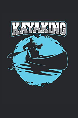 Cuaderno: kayak, recorrido en kayak, canoa,: 120 páginas rayadas: cuaderno, cuaderno de bocetos, diario, lista de tareas pendientes, cuaderno de dibujo, para planificar, organizar y tomar notas.