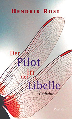 Der Pilot in der Libelle: Gedichte (German Edition)