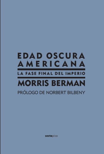 Edad Oscura Americana (Ensayo Sexto Piso)