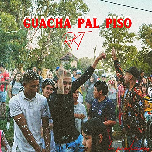 Guacha Pal Piso Rkt [Explicit]