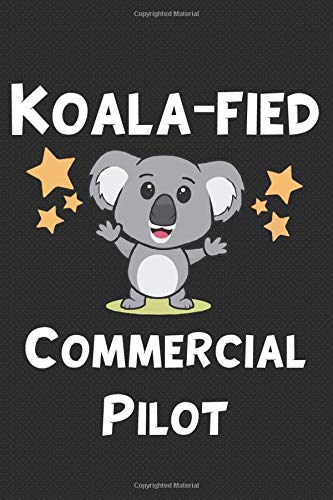 Koala-fied Commercial Pilot: Gift For Commercial Pilot - Black Lined Notebook / Journal / Writing Diary