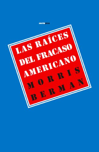 Las raíces del fracaso americano (Ensayo Sexto Piso)