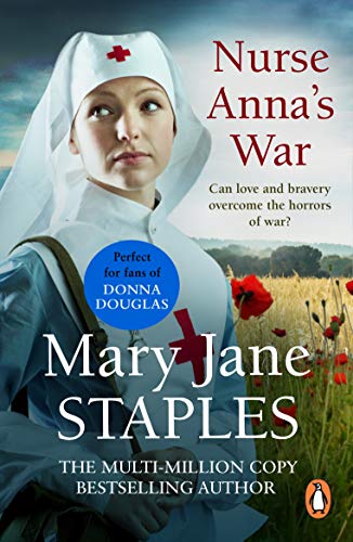 Nurse Anna's War: A captivating and enthralling romantic adventure set in WW1 guaranteed to keep you on the edge of your seat (English Edition)