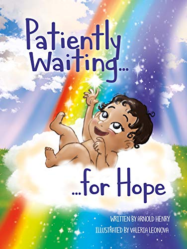 Patiently Waiting for Hope: an inspiring children's story about miscarriage and infertility (English Edition)