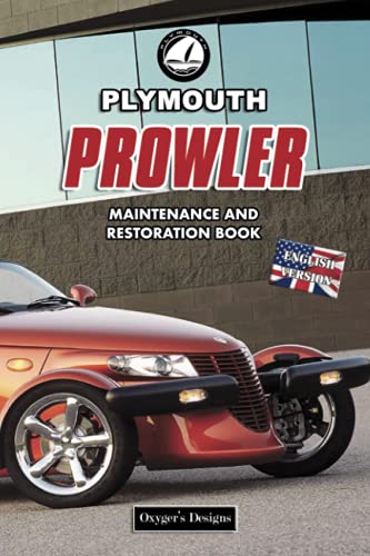 PLYMOUTH PROWLER: MAINTENANCE AND RESTORATION BOOK (English editions)