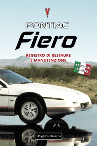 PONTIAC FIERO: REGISTRO DI RESTAURE E MANUTENZIONE (Edizioni italiane)