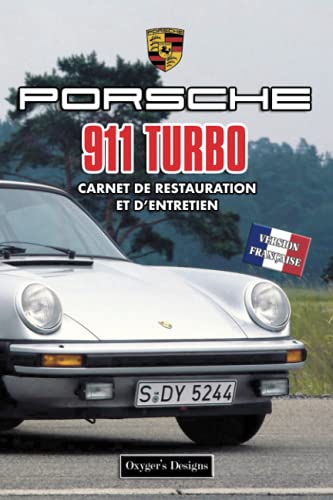 PORSCHE 911 TURBO: CARNET DE RESTAURATION ET D’ENTRETIEN