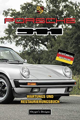 PORSCHE 911: WARTUNGS UND RESTAURIERUNGSBUCH (Deutsche Ausgaben)