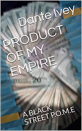 PRODUCT OF MY EMPIRE: A BLACK STREET P.O.M.E (English Edition)